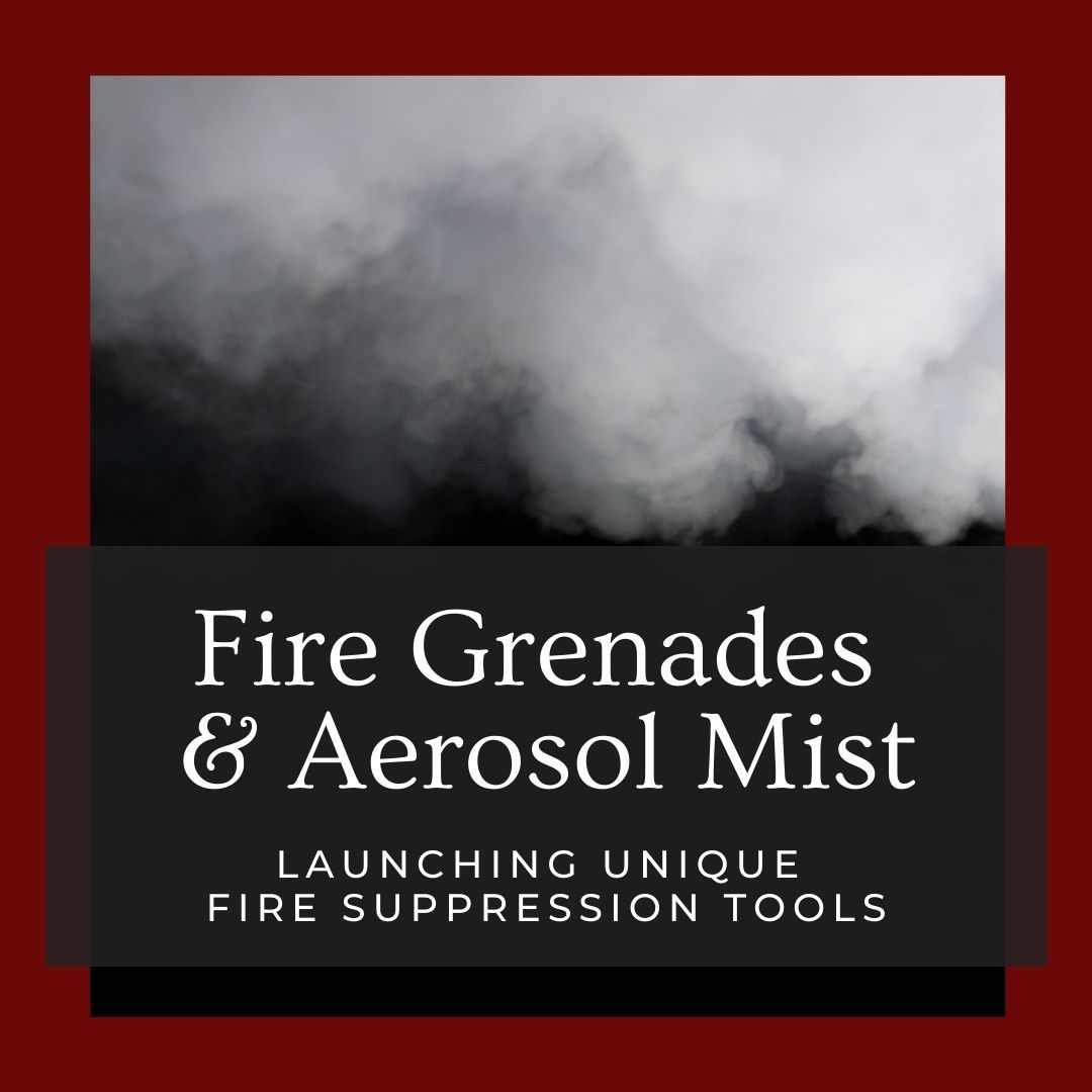 When and how to use fire grenades and condensed aerosol mist